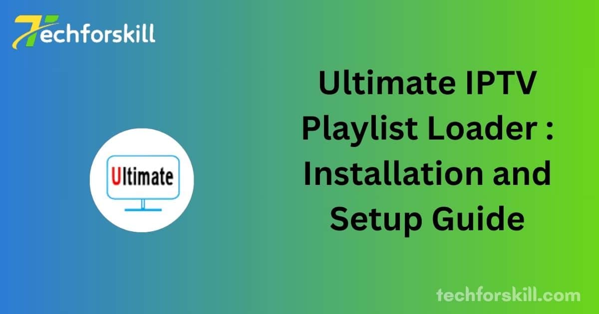 Ultimate IPTV Playlist Loader