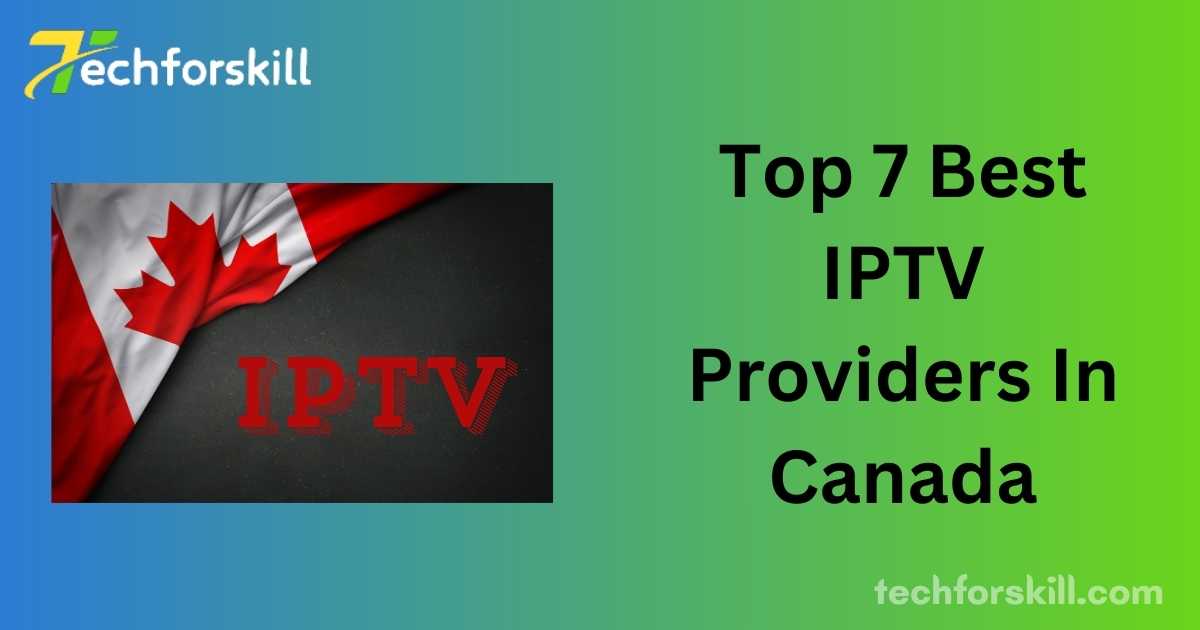 Best IPTV Providers In Canada